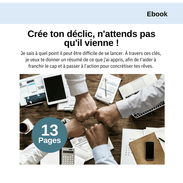 Crée ton déclic, n'attends pas qu'il vienne !